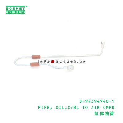 8-94394940-1 PIPE; OIL,C/BL TO AIR CMPR suitable for ISUZU 6HE1 8943949401