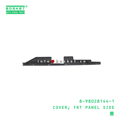8-98028144-1 FRT PANEL SIDE Cover for ISUZU 8980281441 Front Panel Side Cover 1PCS Pack