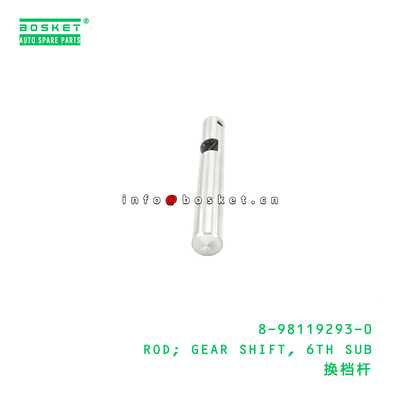8-98119293-0 ROD; GEAR SHIFT, 6TH SUB suitable for ISUZU   8981192930