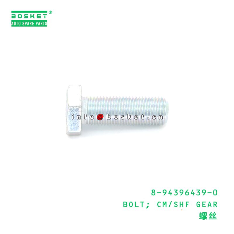 8-94396439-0 BOLT; CM/SHF GEAR suitable for ISUZU 4BG1 4HK1 8943964390