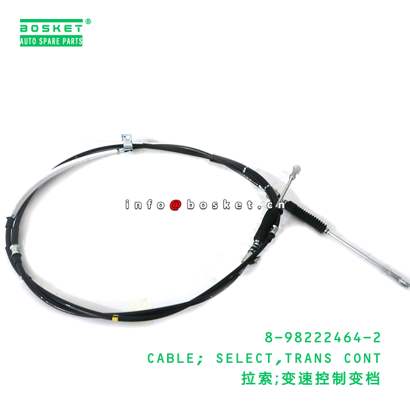 8-98222464-2 CABLE; SELECT,TRANS CONT suitable for ISUZU 8982224642